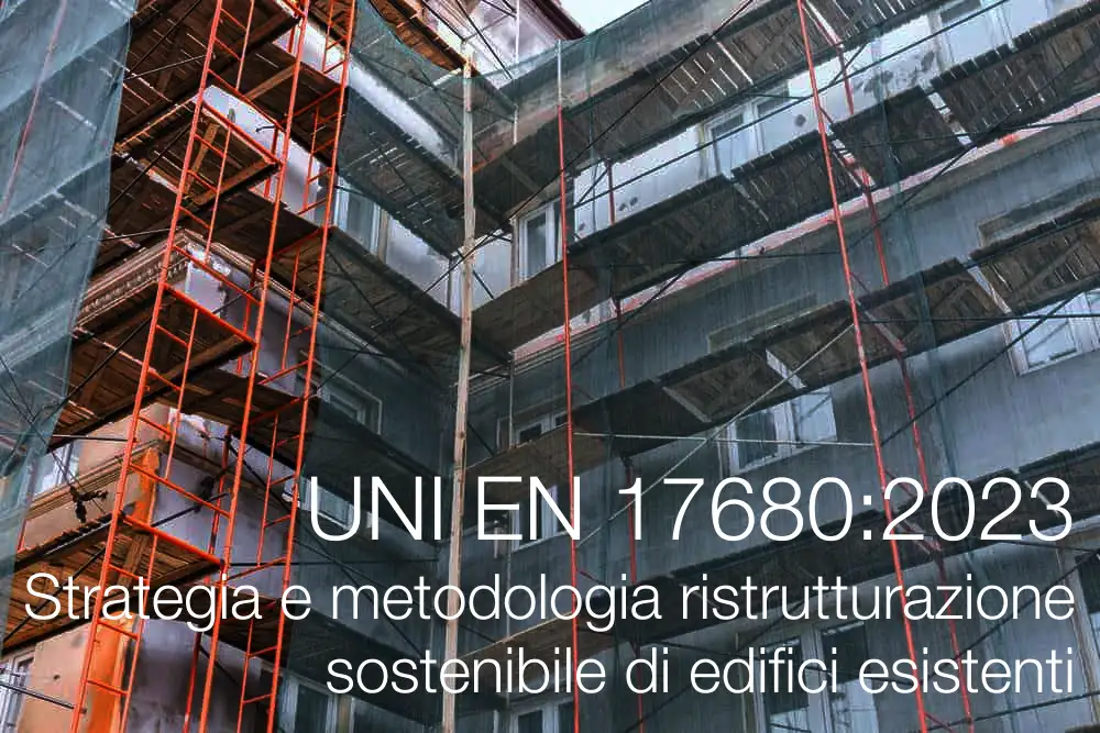 UNI EN 17680:2023 / Strategia e metodologia per la ristrutturazione sostenibile di edifici esistenti - Ottobre 2025